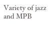 Variety of jazz and MPB YouTube playlists